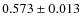 $ 0.573 \pm 0.013$