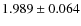 $ 1.989 \pm 0.064$