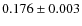 $ 0.176 \pm 0.003$