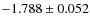 $-1.788 \pm 0.052$