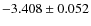 $-3.408 \pm 0.052$