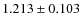 $ 1.213 \pm 0.103$