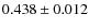 $ 0.438 \pm 0.012$