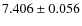 $ 7.406 \pm 0.056$