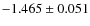 $-1.465 \pm 0.051$
