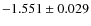 $-1.551 \pm 0.029$