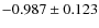 $-0.987 \pm 0.123$