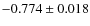 $-0.774 \pm 0.018$