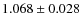 $ 1.068 \pm 0.028$