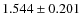 $ 1.544 \pm 0.201$