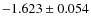 $-1.623 \pm 0.054$