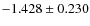 $-1.428 \pm 0.230$