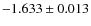 $-1.633 \pm 0.013$