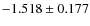 $-1.518 \pm 0.177$