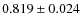 $ 0.819 \pm 0.024$