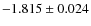 $-1.815 \pm 0.024$