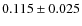 $ 0.115 \pm 0.025$