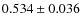 $ 0.534 \pm 0.036$