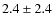 $2.4\pm 2.4$