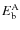 $E_{\rm b}^{\rm A}$
