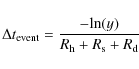 \begin{displaymath}
\Delta t_{\rm event} = \frac{- {\rm ln}(y)}{R_{\rm h} + R_{\rm s} + R_{\rm d}}
\end{displaymath}