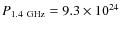 $P_{\rm 1.4 ~GHz}= 9.3\times10^{24}$
