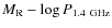 $M_{\rm R} - \log P_{\rm 1.4~GHz}$
