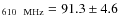 $_{\rm 610 ~~MHz}=91.3\pm4.6$