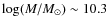 $\log(M/M_\odot) \sim 10.3$