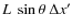 $L~\sin{\theta}~\Delta{x{'}}$