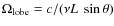$\Omega_{\rm lobe} = c/({\nu}L~\sin{\theta})$