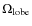 $\Omega_{\rm lobe}$