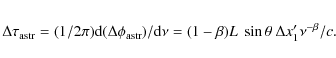\begin{eqnarray*}\Delta\tau_{\rm astr} = (1/2\pi){\rm d}(\Delta\phi_{\rm astr})/{\rm d}\nu = (1-\beta)L~\sin{\theta}~\Delta{x}_{1}'\nu^{-\beta}/c.
\end{eqnarray*}