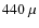 $440~\mu$