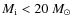 $M_{\rm i}<20~M_{\odot}$