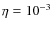 $\eta=10^{-3}$