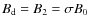 $B_{\rm d}=B_2=\sigma B_0$