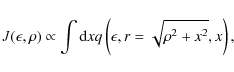 \begin{displaymath}J(\epsilon,\rho)\propto
\int {\rm d}x q\left(\epsilon,r=\sqrt{\rho^2+x^2},x\right),
\end{displaymath}