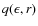 $q(\epsilon, r)$
