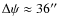 $\Delta \psi\approx 36''$