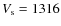 $V_{\rm s}=1316$
