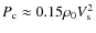 $P_{\rm c}\approx 0.15\rho_0 V_{\rm s}^2$