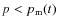 $p<p_{\rm m}(t)$