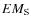 $EM_{\rm S}$