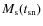 $M_{\rm s}(t_{{\rm sn}})$