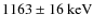 $1163\pm16~{\rm keV}$