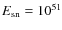 $E_{\rm sn}=10^{51}$