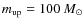 $m_{\rm up}=100~M_\odot$