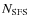 $N_{\rm SFS}$