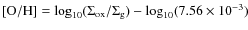 ${\rm [O/H]}=\log_{10}(\Sigma_{\rm ox}/\Sigma_{\rm g})-
\log_{10}(7.56\times 10^{-3})$